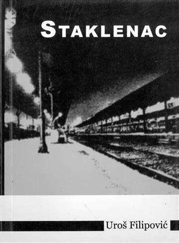 Knjiga Staklenac autora Uroš Filipović izdana 2007 kao meki dostupna u Knjižari Znanje.