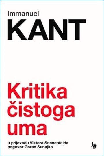 Knjiga Kritika čistoga uma autora Immanuel Kant izdana 2021 kao meki uvez dostupna u Knjižari Znanje.