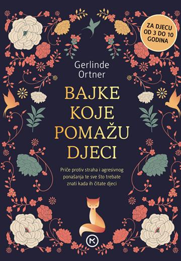 Knjiga Bajke koje pomažu djeci autora Gerlinde Ortner izdana 2025 kao meki dostupna u Knjižari Znanje.