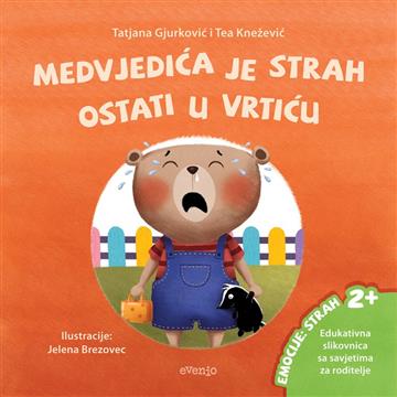 Knjiga Medvjedića je strah ostati u vrtiću autora Tatjana Gjurković, Tea Knežević izdana 2016 kao meki uvez dostupna u Knjižari Znanje.