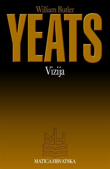 Knjiga Vizija autora Wiliam Butler Yeats izdana 2004 kao meki uvez dostupna u Knjižari Znanje.