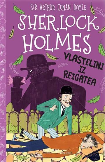 Knjiga Sherlock Holmes: Vlastelini iz Reigatea autora Sir Arthur Conan Doyle izdana 2023 kao Meki uvez dostupna u Knjižari Znanje.