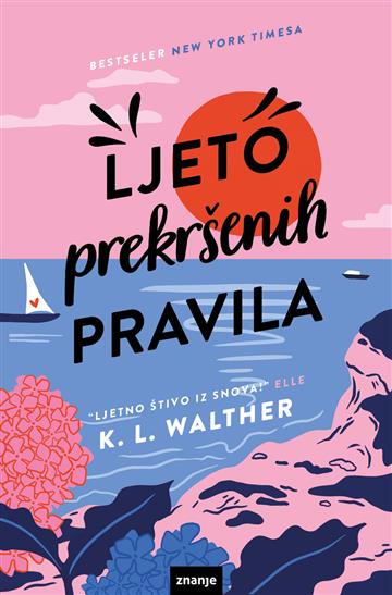 Knjiga Ljeto prekršenih pravila autora K.L. Walther izdana 2024 kao meki uvez dostupna u Knjižari Znanje.