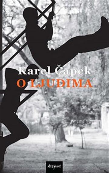 Knjiga O ljudima autora Karel Čapek izdana 2022 kao tvrdi uvez dostupna u Knjižari Znanje.