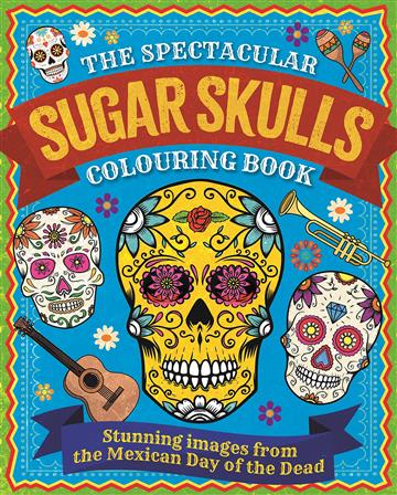 Knjiga Spectacular Sugar Skulls Colouring Book autora Tansy Willow izdana 2023 kao meki uvez dostupna u Knjižari Znanje.