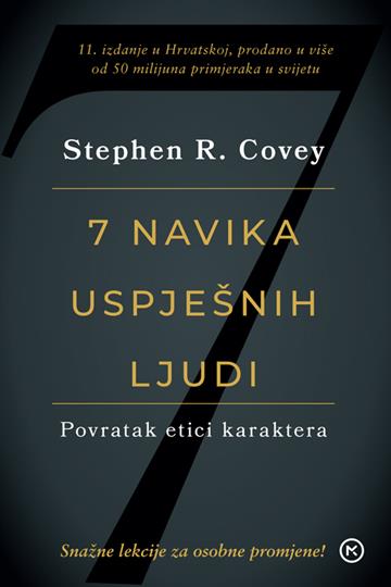 Knjiga Sedam Navika Uspješnih Ljudi autora Stephen Covey izdana 2015 kao meki uvez dostupna u Knjižari Znanje.