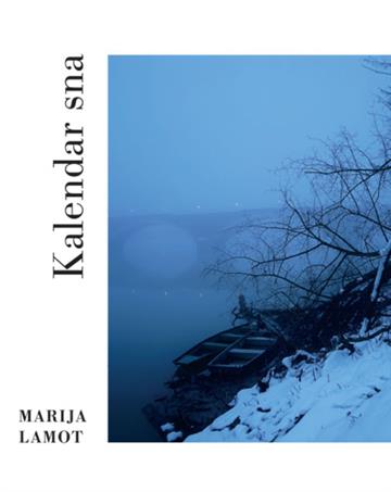 Knjiga Kalendar sna autora Marija Lamot izdana 2022 kao meki uvez dostupna u Knjižari Znanje.