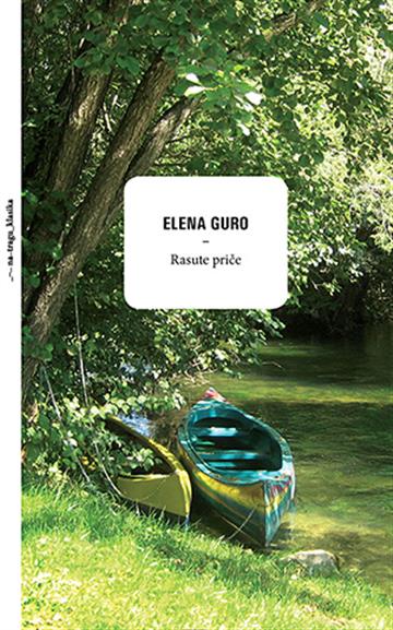 Knjiga Rasute priče autora Elena Guro izdana 2015 kao tvrdi uvez dostupna u Knjižari Znanje.