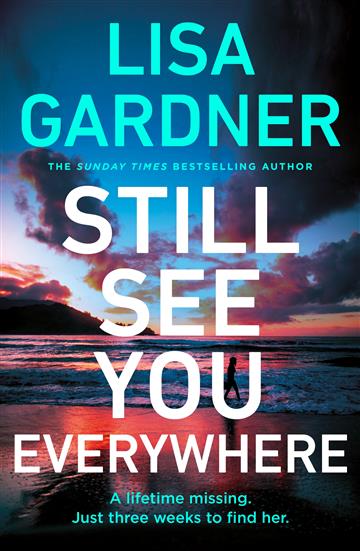 Knjiga Still See You Everywhere autora Lisa Gardner izdana 2024 kao meki uvez dostupna u Knjižari Znanje.
