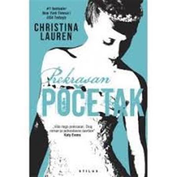 Knjiga Prekrasan početak autora Christina Lauren izdana 2014 kao meki uvez dostupna u Knjižari Znanje.