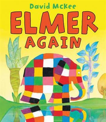Knjiga Elmer Again autora David McKee izdana 2011 kao meki uvez dostupna u Knjižari Znanje.
