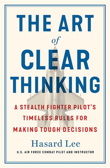 Knjiga The Art of Clear Thinking autora Hasard Lee izdana 2023 kao meki uvez dostupna u Knjižari Znanje.