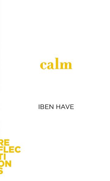 Knjiga Calm autora Iben Have izdana 2023 kao meki uvez dostupna u Knjižari Znanje.