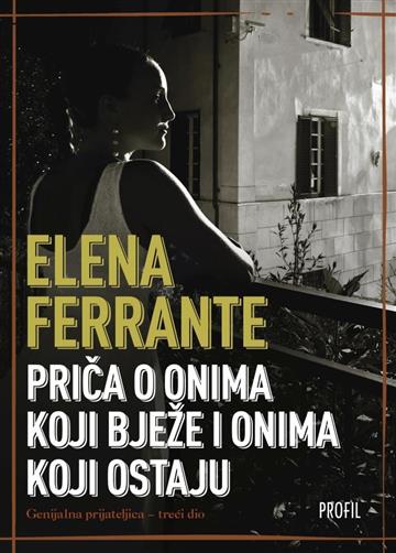 Knjiga Priča o onima koji bježe i onima koji ostaju autora Elena Ferrante izdana 2018 kao  dostupna u Knjižari Znanje.