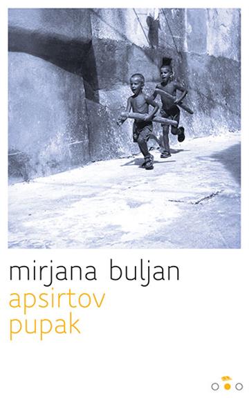 Knjiga Apsirtov pupak autora Mirjana Buljan izdana 2017 kao meki uvez dostupna u Knjižari Znanje.