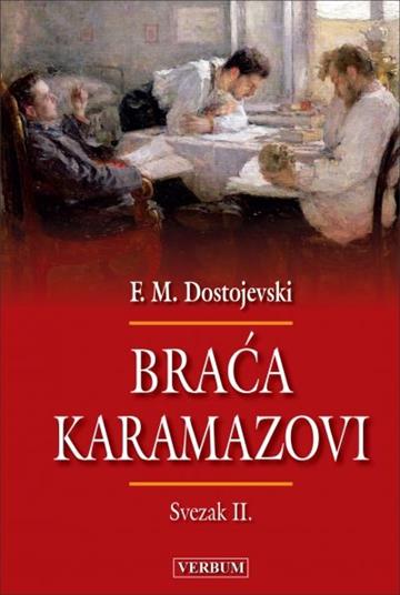 Knjiga Braća Karamazovi sv. II autora Fjodor Mihajlovič Dostojevski izdana 2016 kao tvrdi uvez dostupna u Knjižari Znanje.