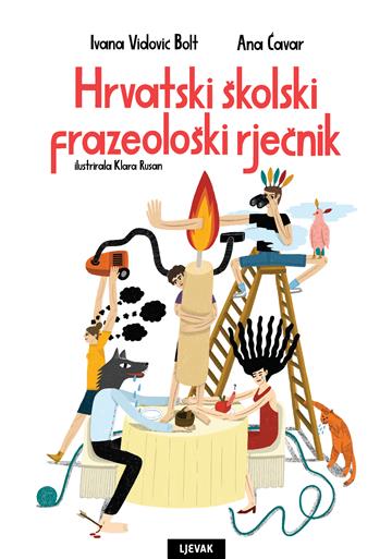 Knjiga Hrvatski školski frazeološki rječnik autora Ivana Vidović Bolt, Ana Ćavar izdana 2026 kao tvrdi uvez dostupna u Knjižari Znanje.