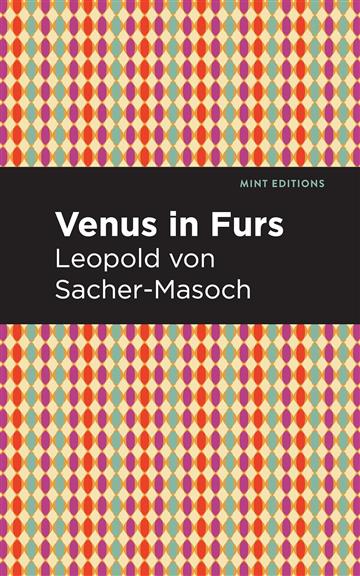 Knjiga Venus in Furs autora Leopold Sacher-Masoc izdana 2021 kao meki uvez dostupna u Knjižari Znanje.