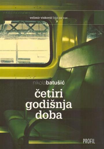 Knjiga Četiri godišnja doba: memoarski putopisi autora Nikola Batušić izdana 2011 kao meki uvez dostupna u Knjižari Znanje.