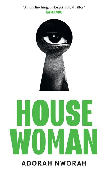Knjiga House Woman autora Adorah Nworah izdana 2023 kao meki uvez dostupna u Knjižari Znanje.