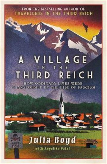 Knjiga A Village in the Third Reich autora Julia Boyd izdana 2022 kao meki uvez dostupna u Knjižari Znanje.