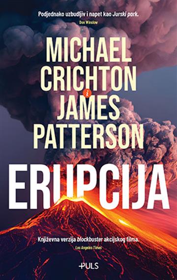 Knjiga Erupcija autora Michael Crichton izdana 2024 kao meki uvez dostupna u Knjižari Znanje.