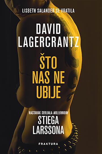 Knjiga Što nas ne ubije autora David Lagercrantz izdana 2015 kao meki uvez dostupna u Knjižari Znanje.