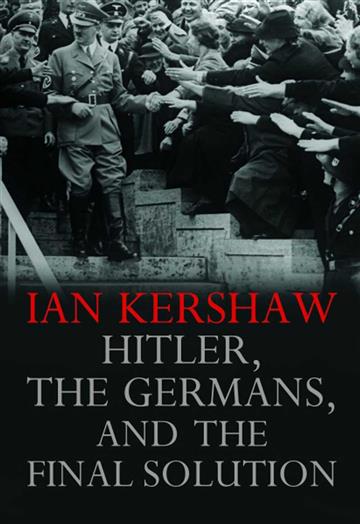 Knjiga Hitler, the Germans, and the Final Solution autora Ian Kershaw izdana 2009 kao meki uvez dostupna u Knjižari Znanje.