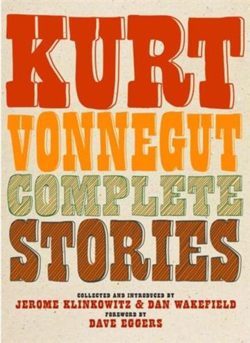Knjiga Kurt Vonnegut Complete Stories autora Kurt Vonnegut izdana 2017 kao tvrdi uvez dostupna u Knjižari Znanje.