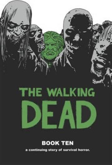 Knjiga Walking Dead Book 10 autora Robert Kirkman izdana 2014 kao tvrdi uvez dostupna u Knjižari Znanje.