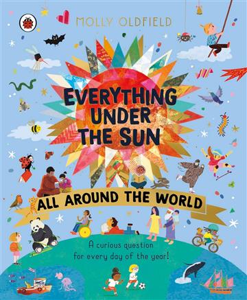 Knjiga Everything Under the Sun: All Around the World autora Molly Oldfield izdana 2025 kao tvrdi uvez dostupna u Knjižari Znanje.
