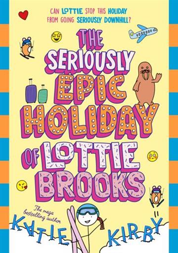 Knjiga Lottie Brooks 09: Seriously Epic Holiday autora Katie Kirby izdana 2026 kao meki uvez dostupna u Knjižari Znanje.