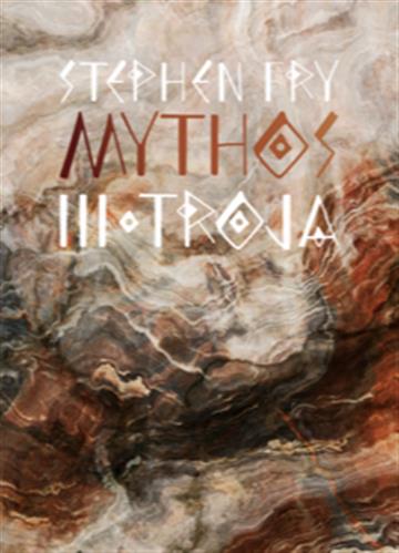 Knjiga Mythos III. Troja autora Stephen Fry izdana 2022 kao meki uvez dostupna u Knjižari Znanje.