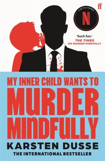 Knjiga My Inner Child Wants to Murder Mindfully autora Karsten Dusse izdana 2026 kao meki uvez dostupna u Knjižari Znanje.