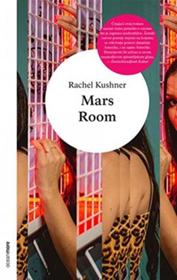 Knjiga Mars Room autora Rachel Kushner izdana 2018 kao meki uvez dostupna u Knjižari Znanje.