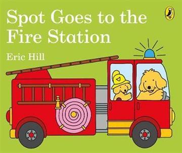 Knjiga Spot Goes to the Fire Station autora Eric Hill izdana 2017 kao tvrdi uvez dostupna u Knjižari Znanje.