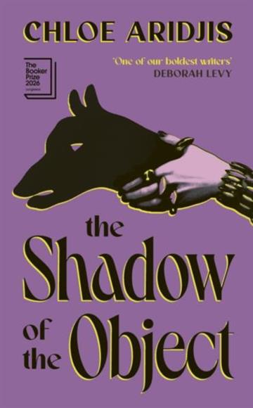 Knjiga Shadow of the Object autora Chloe Aridjis izdana 2026 kao tvrdi uvez dostupna u Knjižari Znanje.