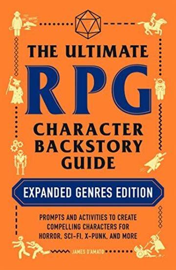 Knjiga Ultimate RPG Character Backstory Guide: Expanded Genres Ed. autora James D'Amato izdana 2022 kao meki uvez dostupna u Knjižari Znanje.