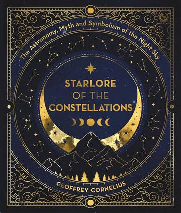 Knjiga Starlore of the Constellations autora Geoffrey Cornelius izdana 2024 kao meki uvez dostupna u Knjižari Znanje.