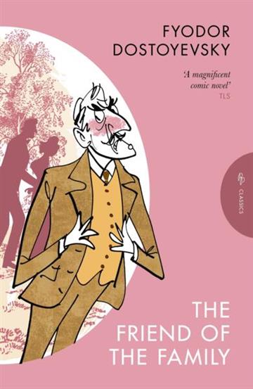 Knjiga Friend of the Family autora Fyodor Dostoyevsky izdana 2026 kao meki uvez dostupna u Knjižari Znanje.