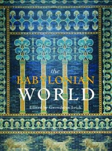 Knjiga Babylonian World (Routledge Worlds) autora Gwendolyn Leick izdana 2007 kao meki uvez dostupna u Knjižari Znanje.