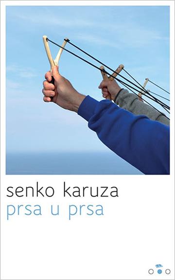 Knjiga Prsa u prsa autora Senko Karuza izdana 2016 kao meki uvez dostupna u Knjižari Znanje.