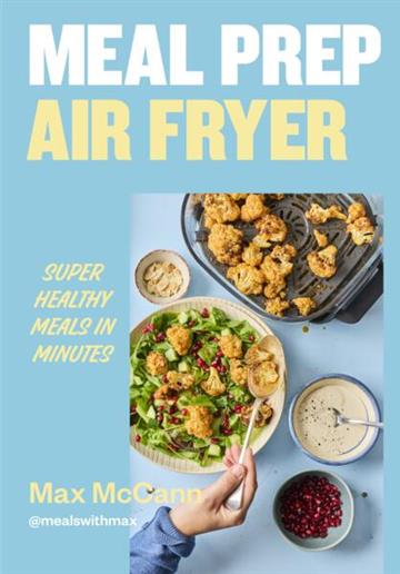 Knjiga Meal Prep Air Fryer autora Ma x  McCann izdana 2026 kao tvrdi uvez dostupna u Knjižari Znanje.