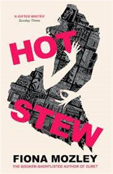 Knjiga Hot Stew autora Fiona Mozley izdana 2021 kao meki uvez dostupna u Knjižari Znanje.
