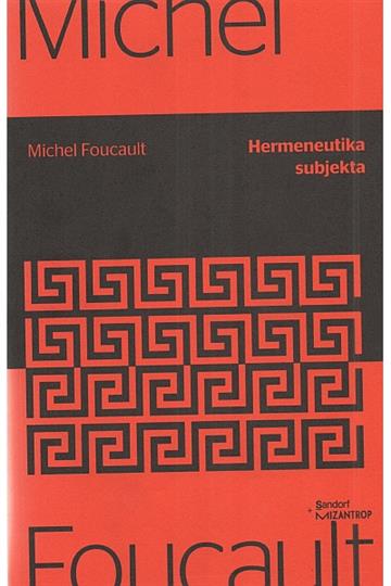 Knjiga Hermeneutika subjekta autora Michael Foucault izdana 2017 kao meki uvez dostupna u Knjižari Znanje.