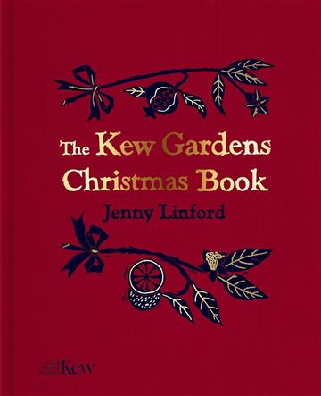 Knjiga Kew Gardens Christmas Book autora Jenny Linford izdana 2023 kao tvrdi uvez dostupna u Knjižari Znanje.