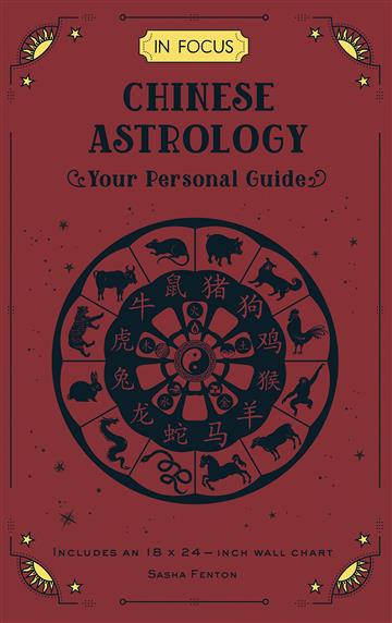 Knjiga In Focus Chinese Astrology autora Sasha Fenton izdana 2022 kao tvrdi uvez dostupna u Knjižari Znanje.