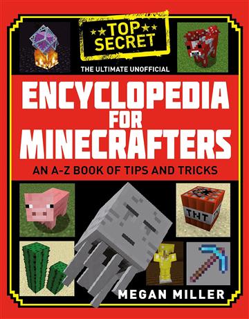 Knjiga Ultimate Unofficial Encyclopedia for Minecrafters autora Megan Miller izdana 2016 kao tvrdi  uvez dostupna u Knjižari Znanje.