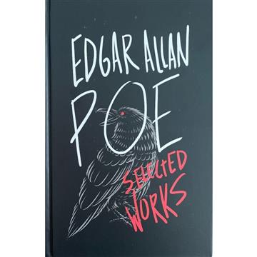 Knjiga Edgar Allan Poe: Selected Works autora Edgar Allan Poe izdana 2022 kao tvrdi uvez dostupna u Knjižari Znanje.