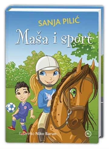 Knjiga Maša i sport autora Sanja Pilić izdana 2017 kao tvrdi uvez dostupna u Knjižari Znanje.